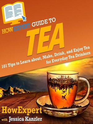 cover image of HowExpert Guide to Tea